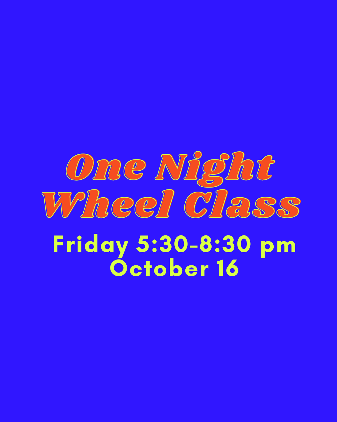 One Night Wheel Class