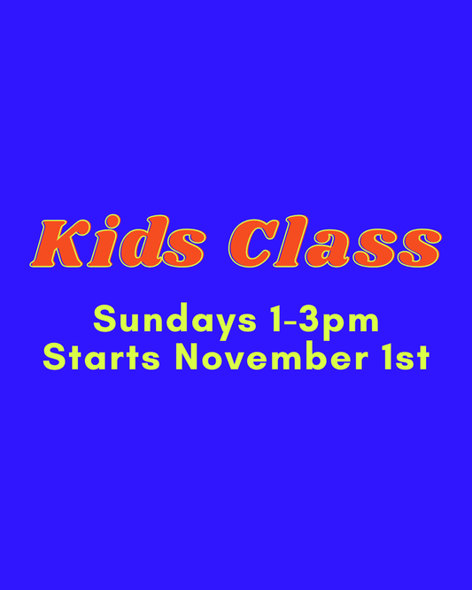 Kids Class Sunday 1-3pm November 1