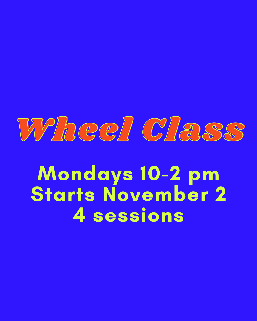 Wheel Throwing Mondays 10am-2pm November