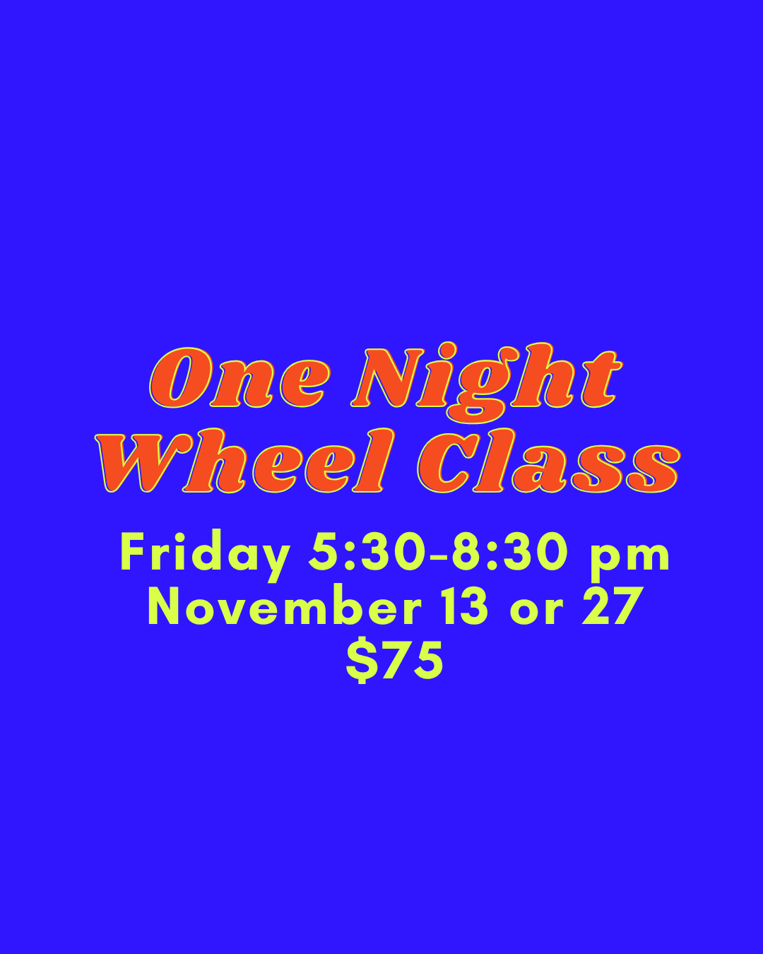 One Night Wheel Class November